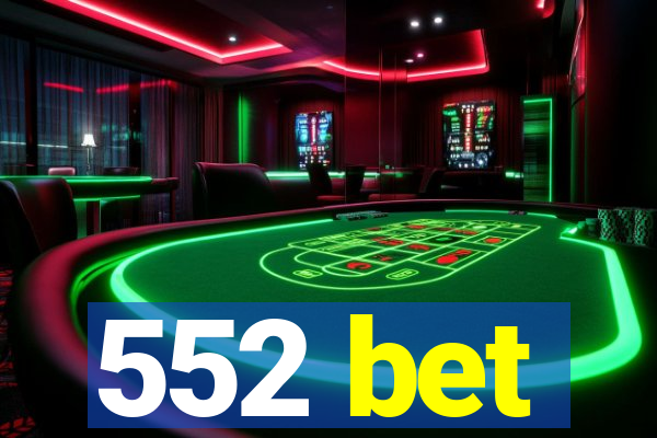 552 bet